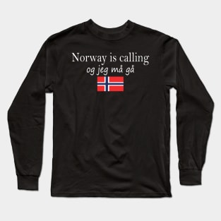 Norway is Calling and I must Go Long Sleeve T-Shirt